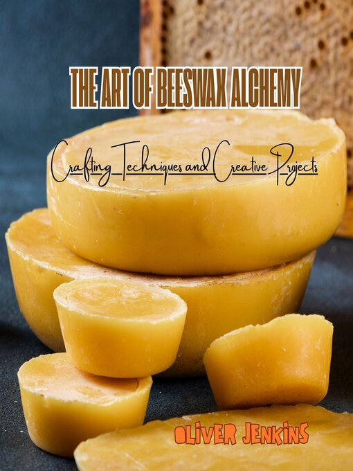 Title details for The Art of Beeswax Alchemy by Oliver Jenkins - Available